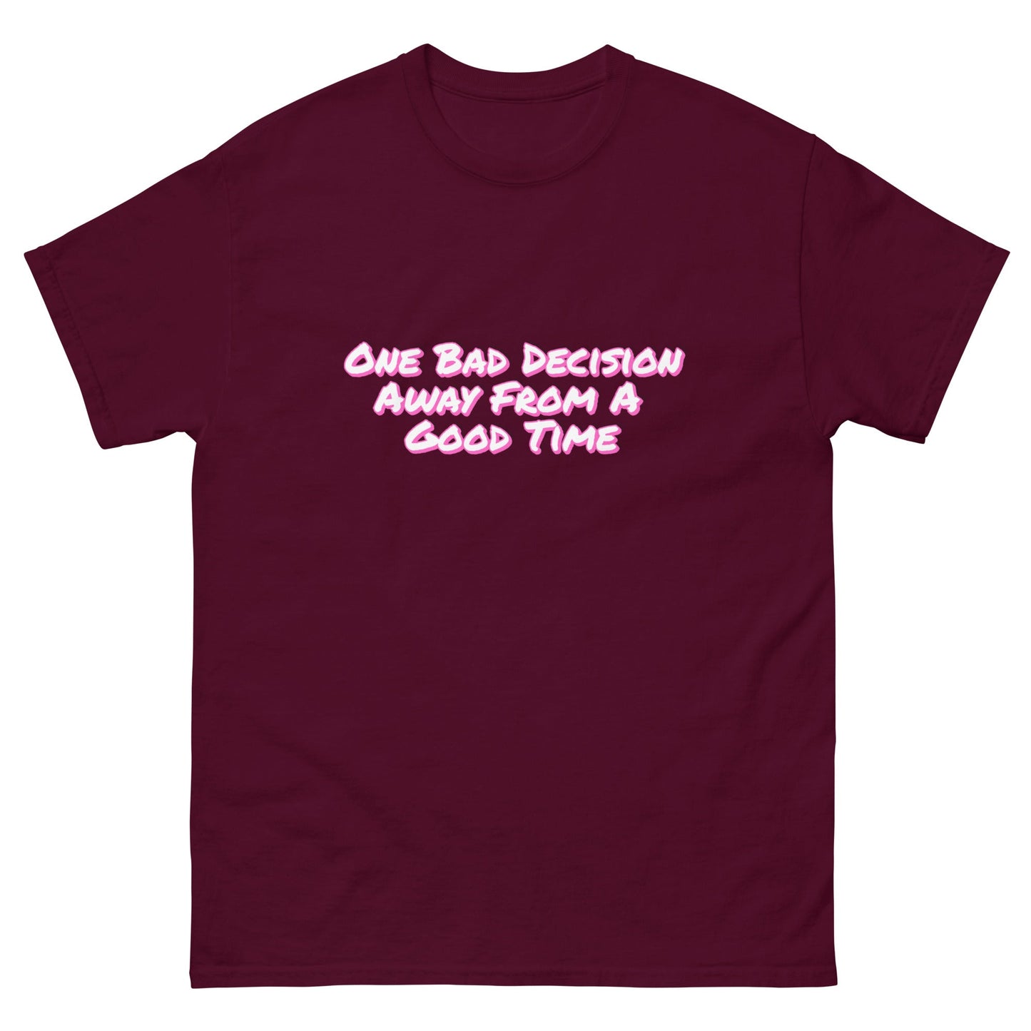 One Bad Decision Tee – Retro Party Vibes in Pink | Bold Graphic Shirt – Maroon T-Shirt by Printful