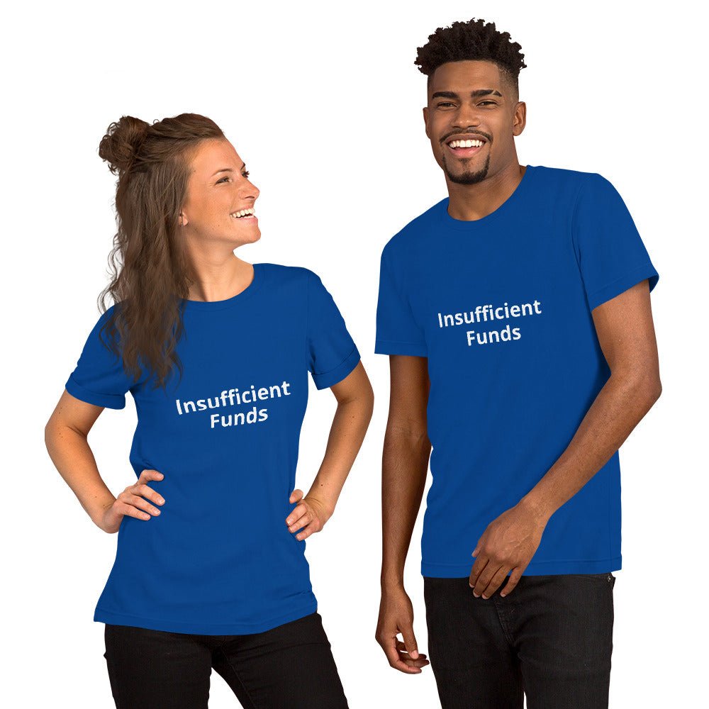 Insufficient Funds T-Shirt – Relatable Graphic Tee for the Broke, Bold & Unapologetic | Lizard Designs – True Royal Top for gift (12 view)