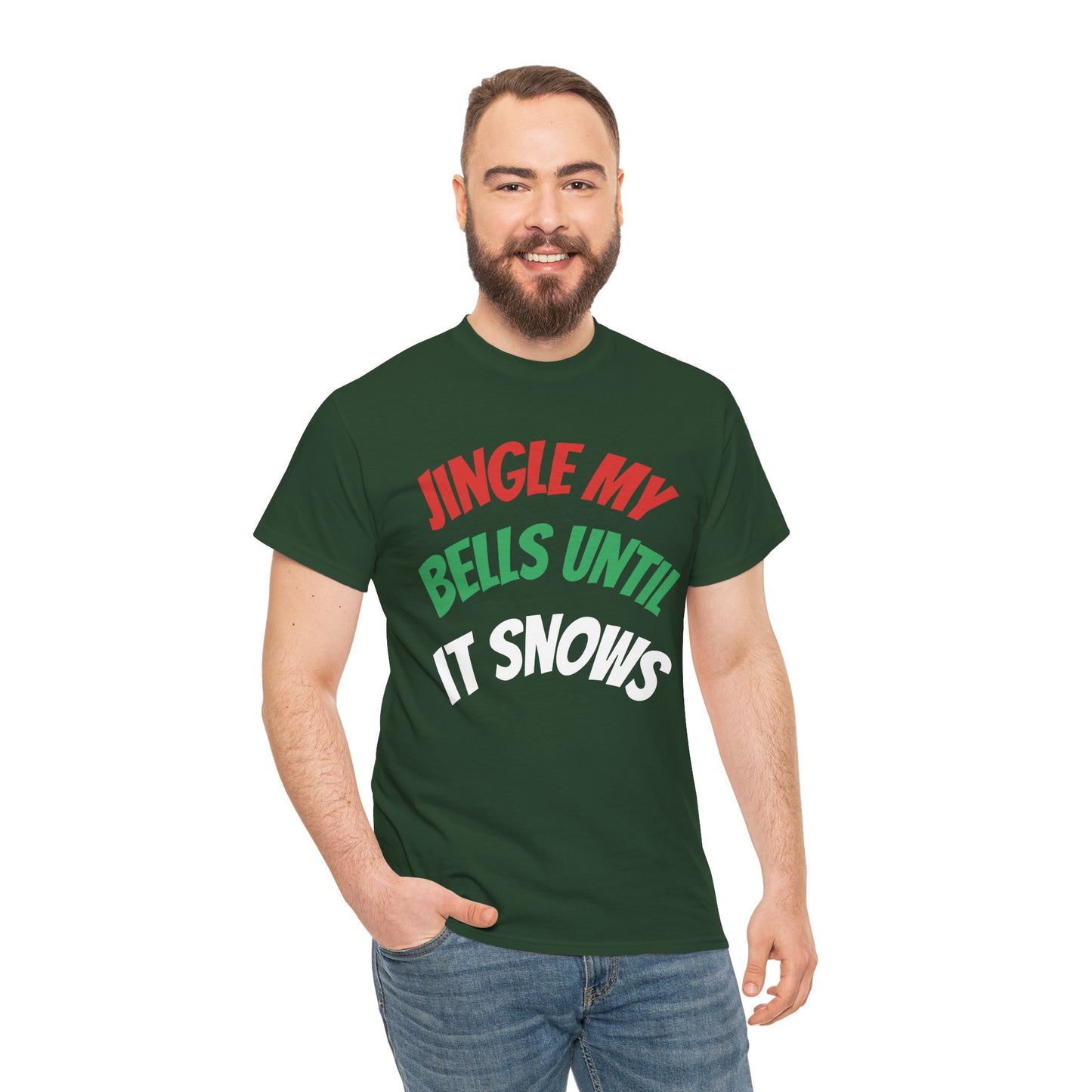 Jingle My Bells Until It Snows Tee