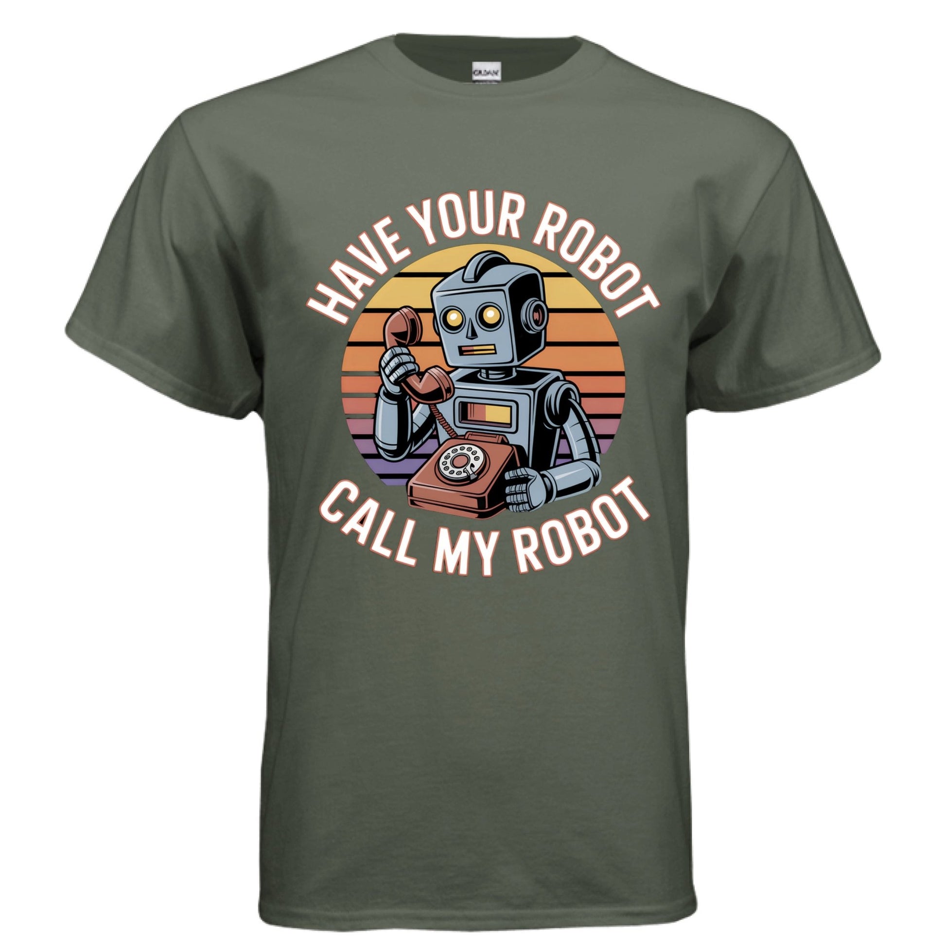 Have Your Robot Call My Robot – Retro AI Humor Shirt | Clowns of E - Com – MILITARY GREEN T-Shirt for Apparel (1 view)