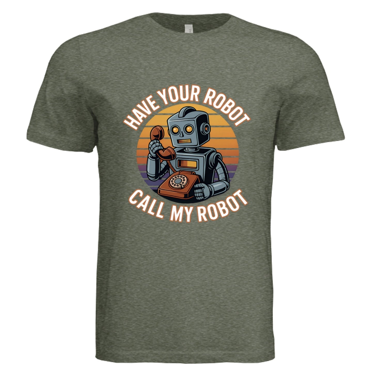 Have Your Robot Call My Robot – Retro AI Humor Shirt Triblend | Clowns of E - Com – Military Green Triblend T-Shirt for Apparel (25 view)
