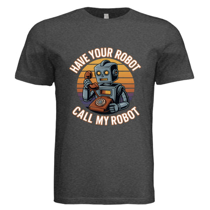 Have Your Robot Call My Robot – Retro AI Humor Shirt Triblend | Clowns of E - Com – CHAR - BLACK TRIB T-Shirt for Apparel (34 view)