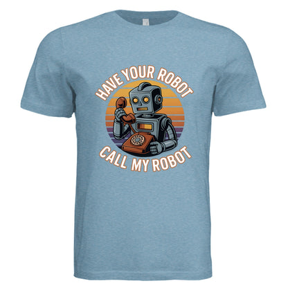 Have Your Robot Call My Robot – Retro AI Humor Shirt Triblend | Clowns of E - Com – STEEL BLU TRBLND T-Shirt for Apparel (31 view)