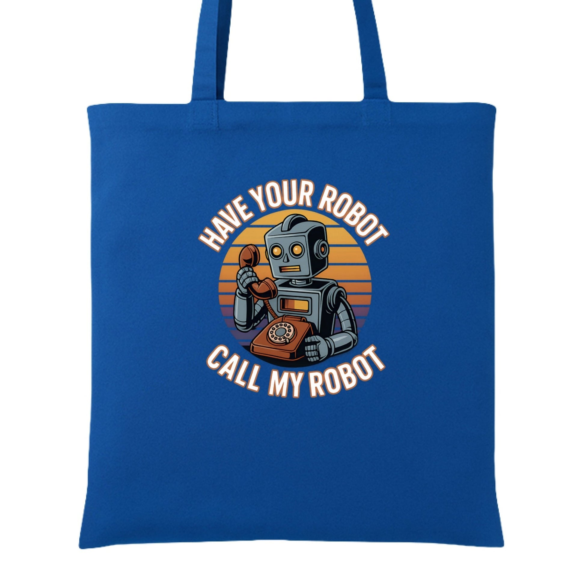 Have Your Robot Call My Robot – Retro AI Humor Tote Bag | Clowns of E - Com – ROYAL Tote Bag for automation joke (1 view)