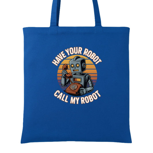 Have Your Robot Call My Robot – Retro AI Humor Tote Bag | Clowns of E - Com – ROYAL Tote Bag for automation joke (1 view)