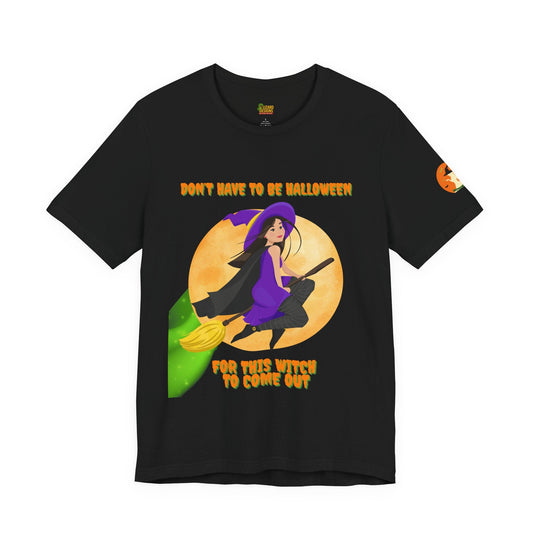 It Don’t Have to Be Halloween – Sassy Flying Witch Tee | Funny Women’s Graphic Shirt – Black T-Shirt for bold graphic tee (1 view)