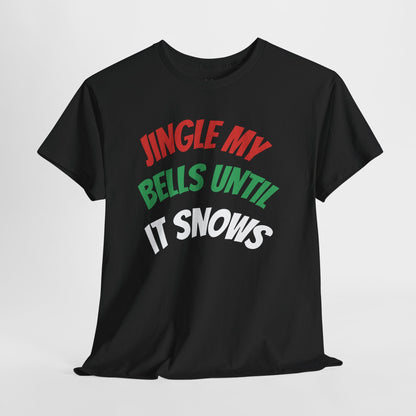 Jingle My Bells Until It Snows Tee – Naughty Holiday Humor That Gets Laughs | Christmas T-Shirts – Charcoal T-Shirt for Casual Wear (6 view)
