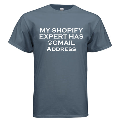My Shopify Expert Has @Gmail Address – E - Commerce Roast Shirt | Clowns of E - Com – INDIGO BLUE T-Shirt for agency life (28 view)
