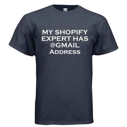My Shopify Expert Has @Gmail Address – E - Commerce Roast Shirt | Clowns of E - Com – NAVY T-Shirt for agency life (22 view)