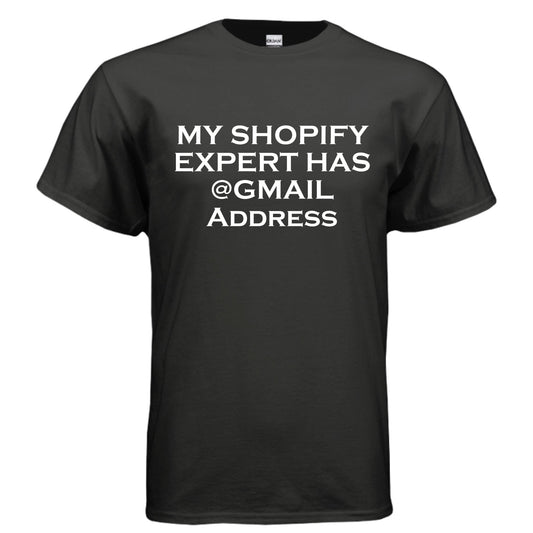 My Shopify Expert Has @Gmail Address – E - Commerce Roast Shirt | Clowns of E - Com – BLACK T-Shirt for agency life (1 view)