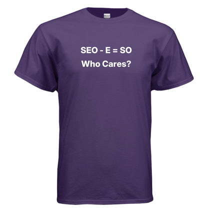 SEO - E = SO | Who Cares? – Funny Small Business Shirt – PURPLE T-Shirt for agency parody (7 view)