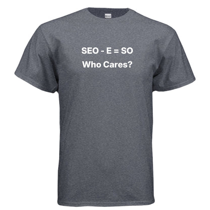 SEO - E = SO | Who Cares? – Funny Small Business Shirt – HEATHER NAVY T-Shirt for agency parody (19 view)