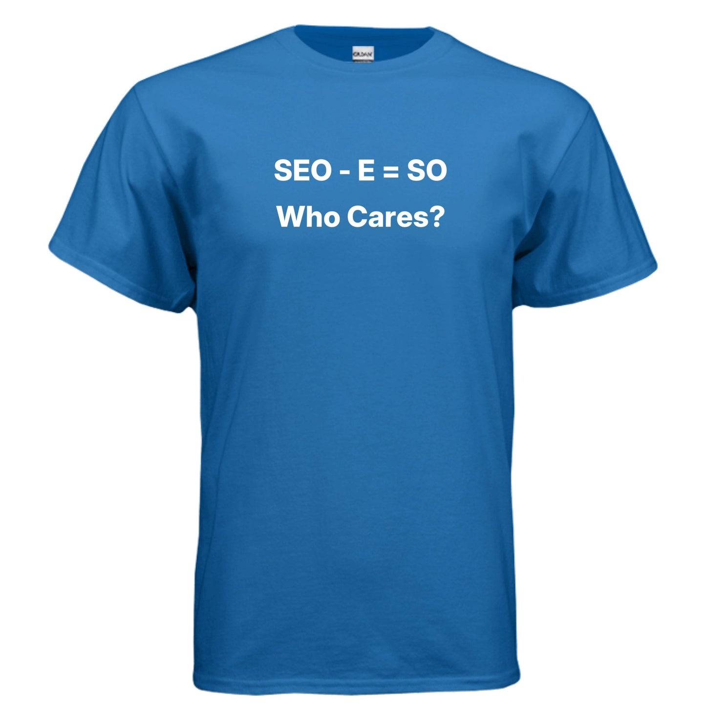 SEO - E = SO | Who Cares? – Funny Small Business Shirt – ROYAL T-Shirt for agency parody (4 view)