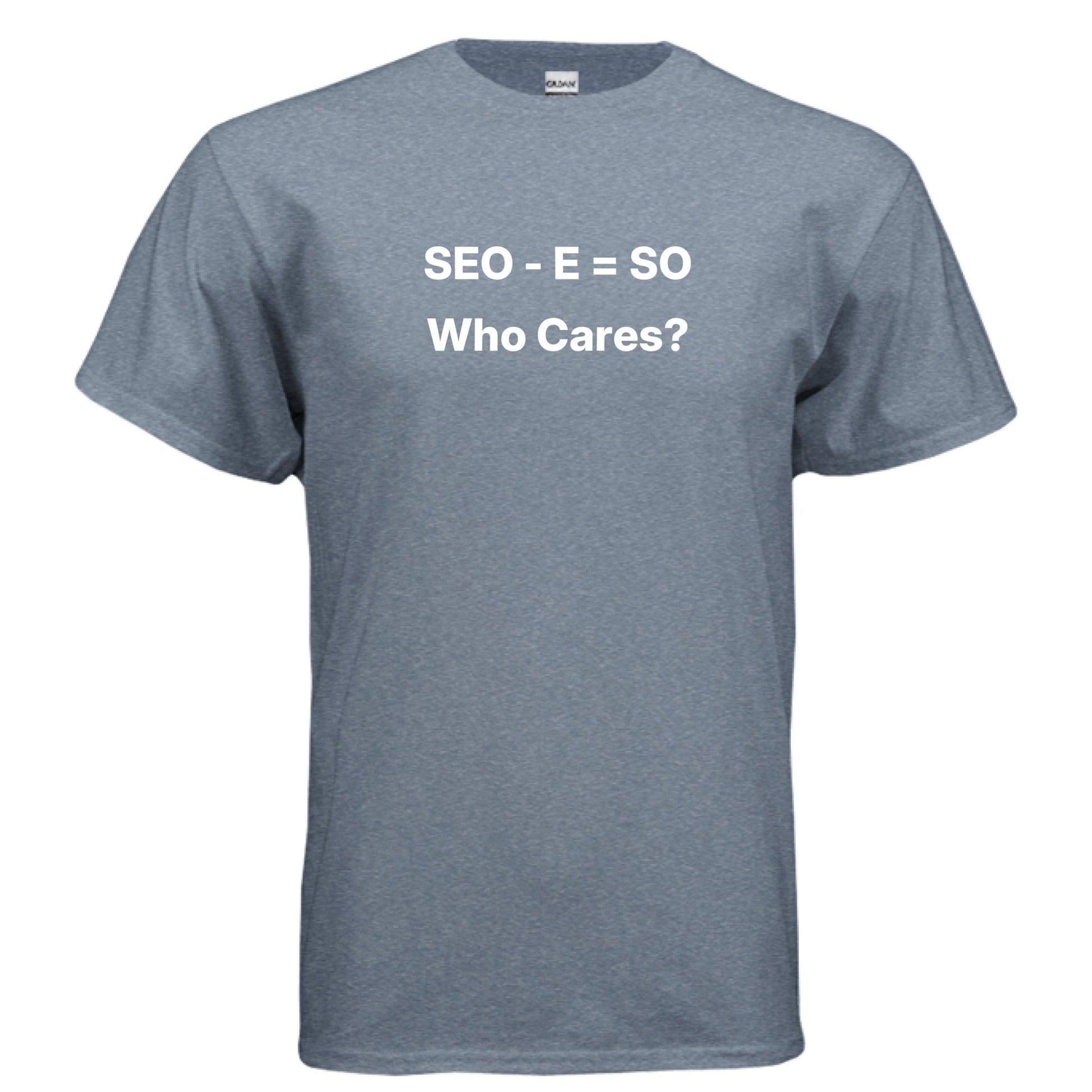 SEO - E = SO | Who Cares? – Funny Small Business Shirt – HEATHER INDIGO T-Shirt for agency parody (22 view)