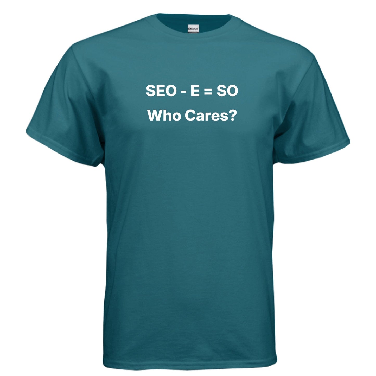 SEO - E = SO | Who Cares? – Funny Small Business Shirt – GALAPAGOS BLUE T-Shirt for agency parody (25 view)