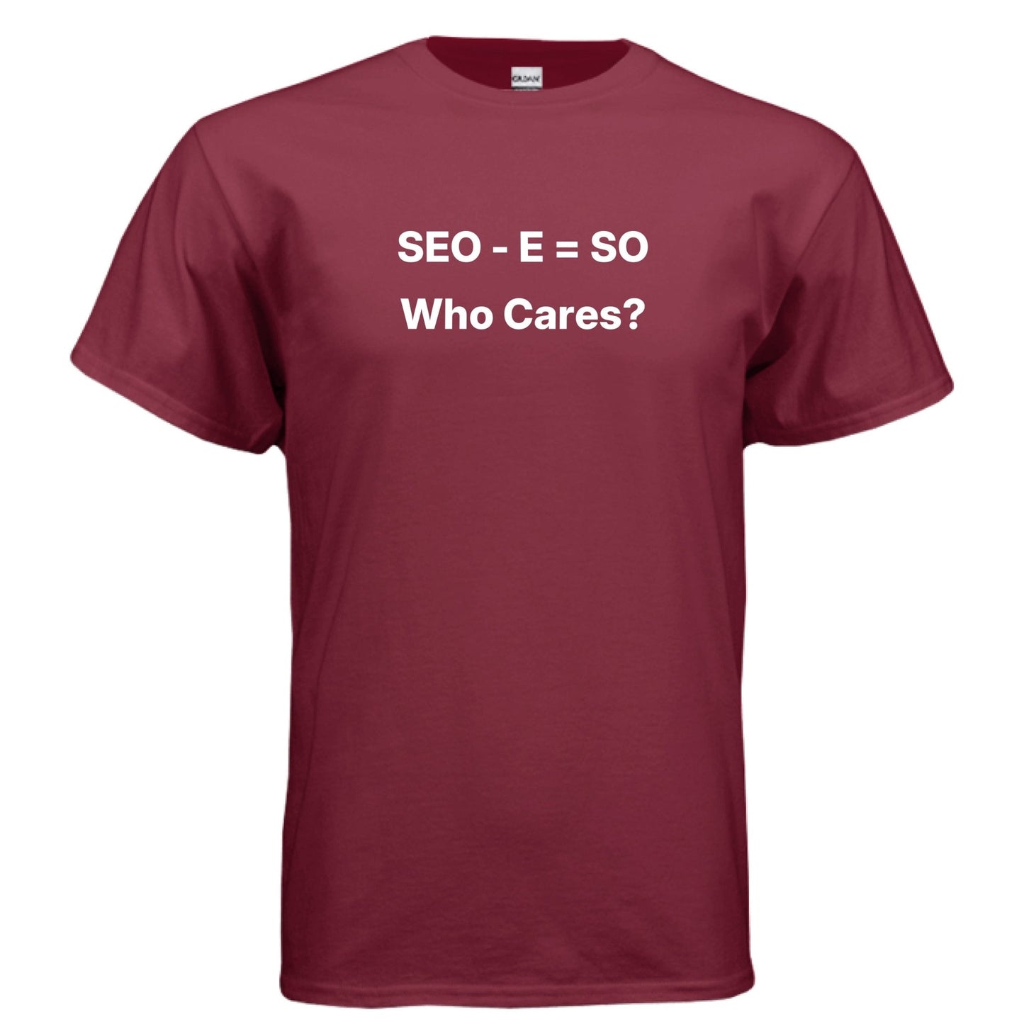 SEO - E = SO | Who Cares? – Funny Small Business Shirt – CARDINAL RED T-Shirt for agency parody (13 view)