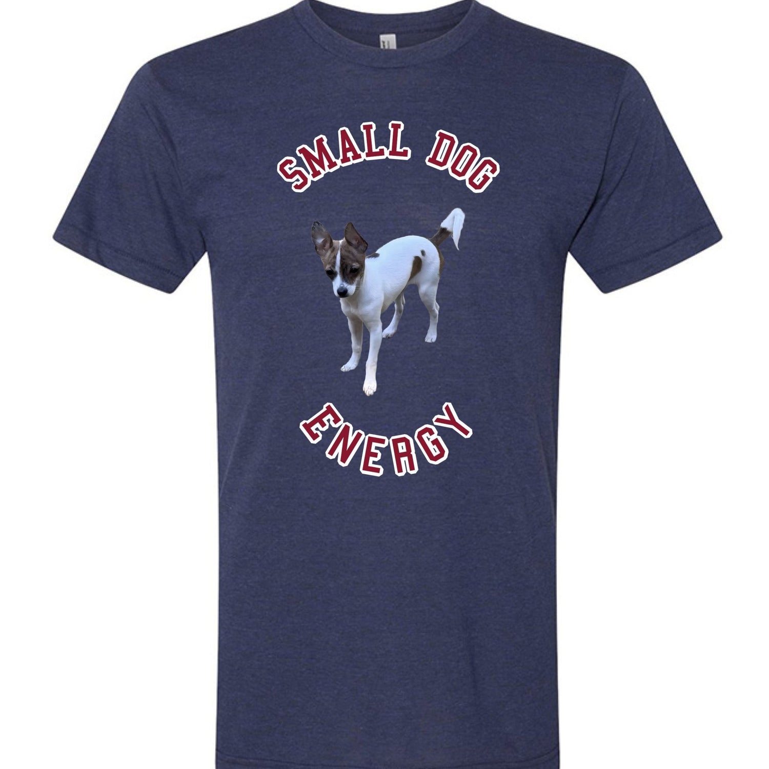 Small Dog Energy T-Shirt – Funny Pet Owner Gift | RM Outpost Pets Collection – TRI INDIGO T-Shirt for Apparel (1 view)
