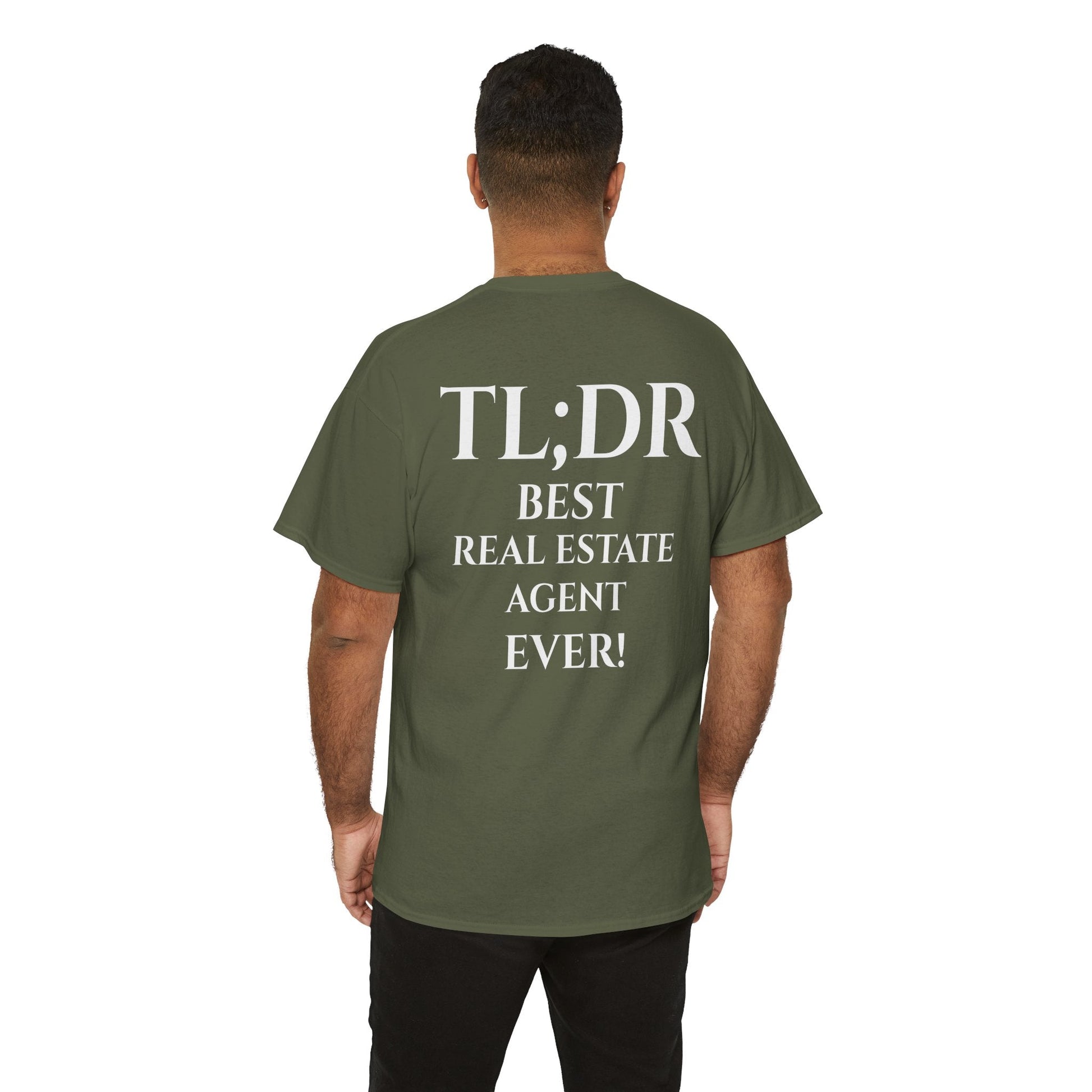 TL;DR Real Estate Agent Tee – Humble Brag, Heavy Flex – Military Green T-Shirt for Casual Office Shirt (19 view)