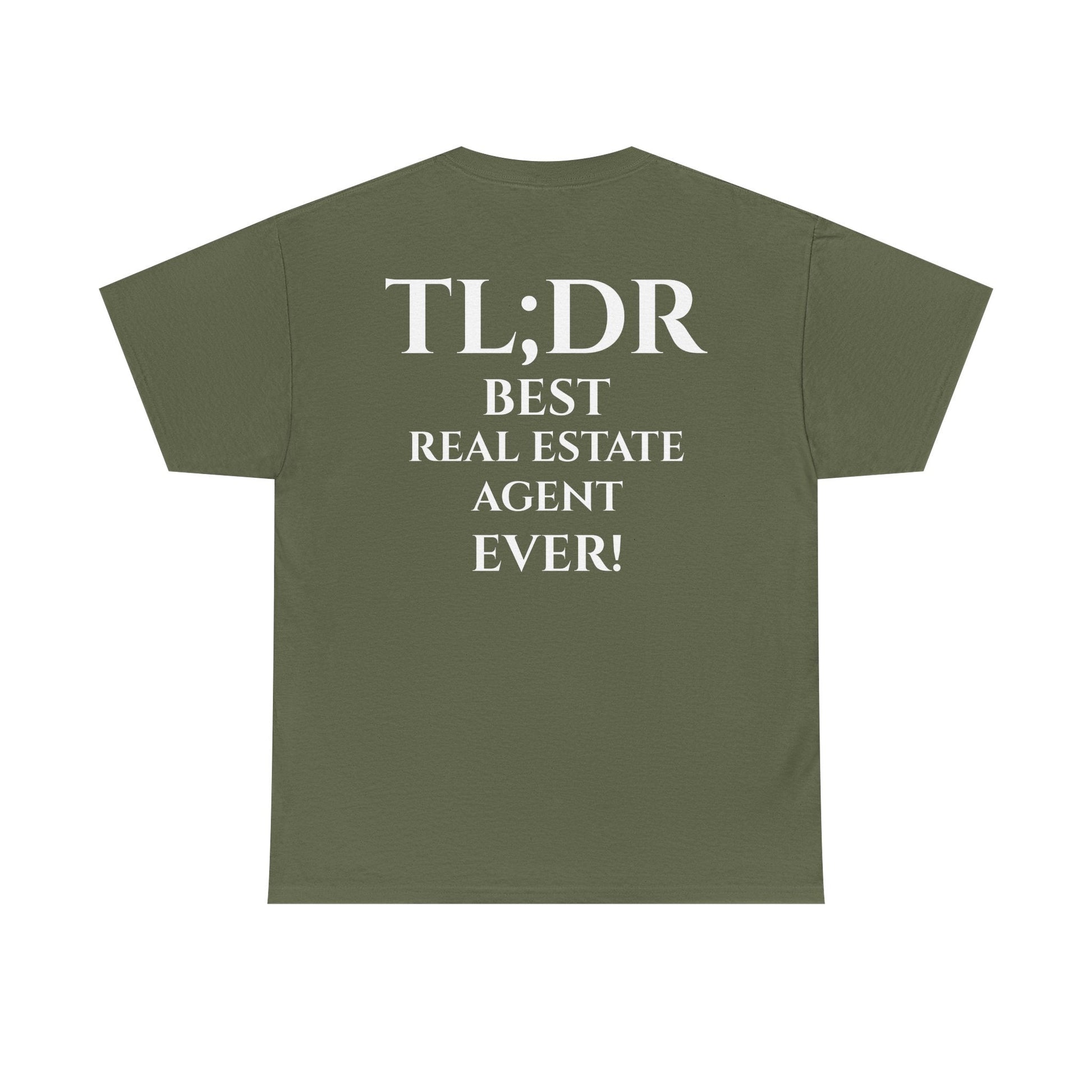 TL;DR Real Estate Agent Tee – Humble Brag, Heavy Flex – Military Green T-Shirt for Casual Office Shirt (16 view)