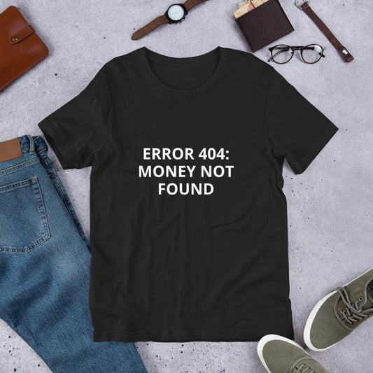 ERROR 404: MONEY NOT FOUND T-Shirt – Tech Fail Tee for the Financially Glitched | Lizard Designs – Vintage Black Top for lot lizards designs (1 view)