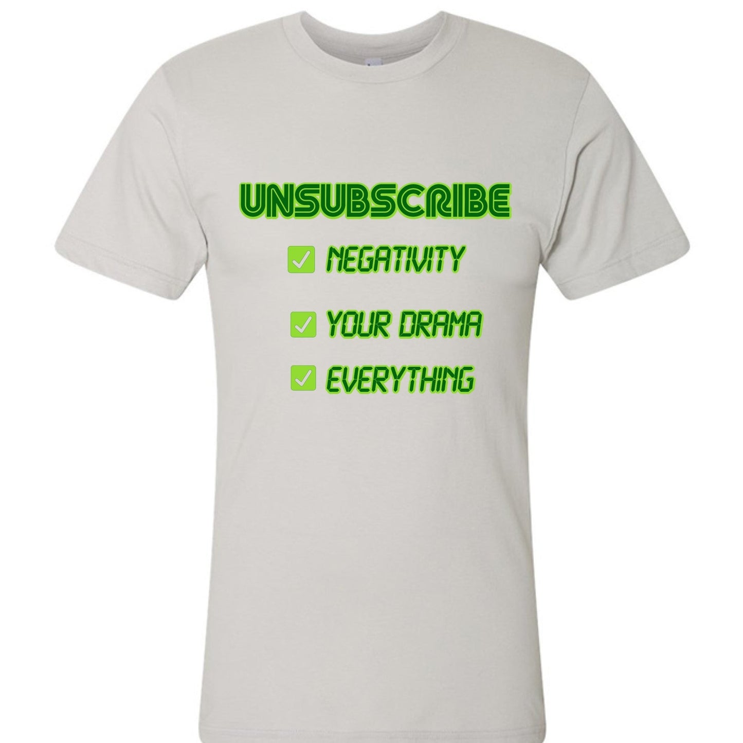 UNSUBSCRIBE Tee – Delete the Drama CRT print | Retro Terminal Humor Shirt – NEW SILVER T-Shirt for Apparel (17 view)