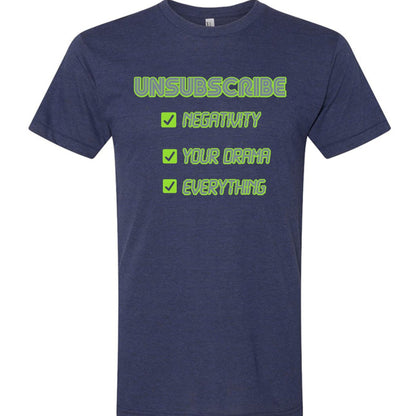 UNSUBSCRIBE Tee – Delete the Drama | Retro Terminal Humor Shirt – TRI INDIGO T-Shirt for Apparel (1 view)